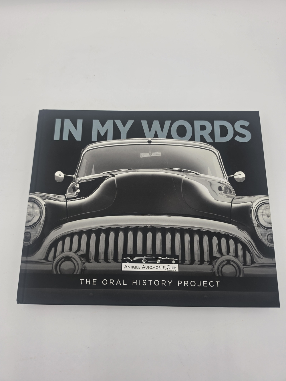 In My Words Antique Automoblie Club The Oral History Project Hardcover.